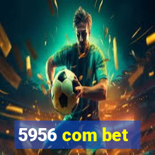 5956 com bet